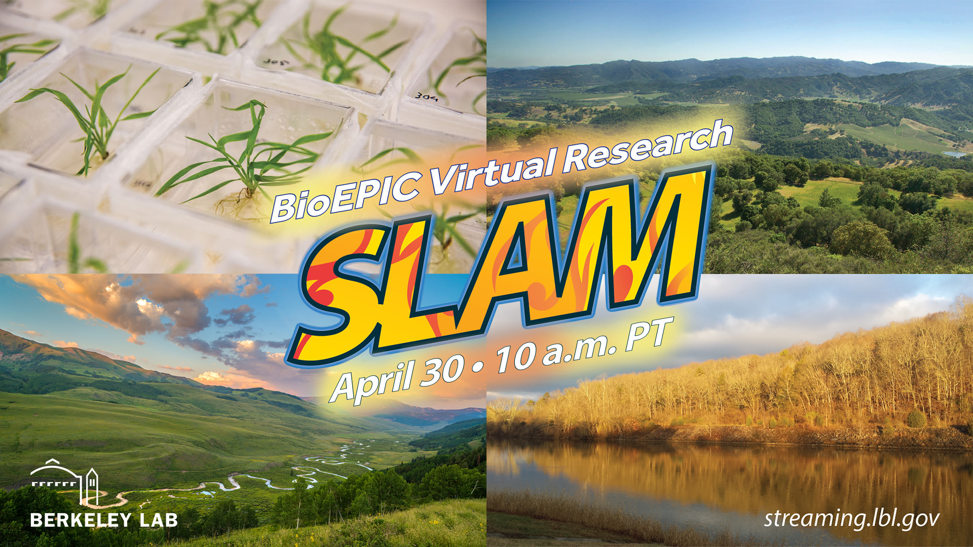 Graphic composite of four environmental photos with text overlaid "BioEPIC Virtual Research SLAM, April 30 - 10am PT"